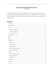 Dynamic Data Display Overview Version 2.0 This document gives overview of Dynamic Data Display library core algorithms and architecture. Topics covered include figure composition, coordinate transforms, palettes, legend 