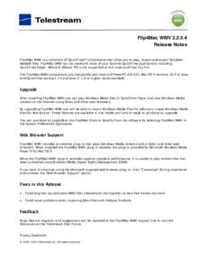 Flip4Mac / Computer file formats / Windows Media Video / Windows Media Components for QuickTime / Video editing software / Windows Media Player / Telestream / QuickTime / IMovie / Software / Application software / Media technology