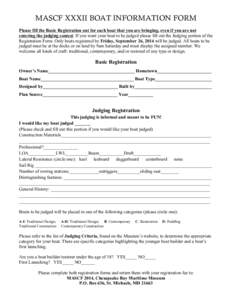 MASCF XXXII BOAT INFORMATION FORM Please fill the Basic Registration out for each boat that you are bringing, even if you are not entering the judging contest. If you want your boat to be judged please fill out the Judgi