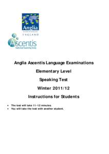 Anglia Ascentis Language Examinations Elementary Level Speaking Test WinterInstructions for Students •