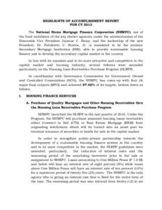 HIGHLIGHTS OF ACCOMPLISHMENT REPORT FOR CY 2013 The National Home Mortgage Finance Corporation (NHMFC), one of the fund mobilizers of the key shelter agencies under the administration of the Honorable Vice President Jejo