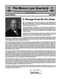 The Mason Law Quarterly The George Mason University School of Law Alumni Newsletter www.law.gmu.edu/alumni/ April 2005