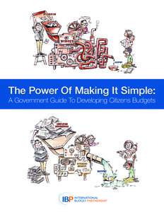 The Power Of Making It Simple: A Government Guide To Developing Citizens Budgets Acknowledgements The Power of Making It Simple: A Government Guide