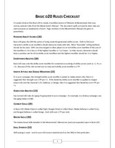 BASIC D20 RULES CHECKLIST It is quite obvious that Basic d20 is simply a modified version of Mutants & Masterminds that uses various optional rules from the Mastermind’s Manual. This document spells out exactly what ru