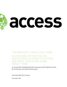 The weakest link in the chain: Vulnerabilities in the SSL certificate authority system and what should be done about them An Access Policy Brief Regarding the Consequences of the DigiNotar breach