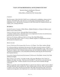 NALP LAWYER PROFESSIONAL DEVELOPMENT SECTION Quarterly Report to the Board of Directors July 1, 2010 Gillian Murray, Bryan Cave LLP, Section Chair S UM M A R Y The first quarter of the[removed]NALP year was dedicated t