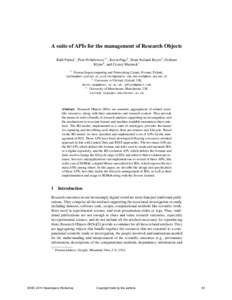 A suite of APIs for the management of Research Objects Raúl Palma1 , Piotr Hołubowicz1∗ , Kevin Page2 , Stian Soiland-Reyes3 , Graham Klyne2 , and Cezary Mazurek1 1  Poznan Supercomputing and Networking Center, Pozna