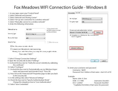 Fox Meadows WIFI Connection Guide - Windows 8 1. In your apps, open your “Control Panel” 2. Select “Network and Internet” 3. Select “Network and Sharing Center” 4. Select “Set up new connection to a wireles