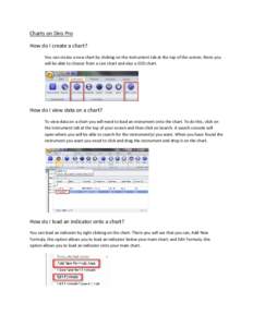 Charts on Diro Pro How do I create a chart? You can create a new chart by clicking on the Instrument tab at the top of the screen; there you will be able to choose from a Live chart and also a EOD chart.  How do I view d
