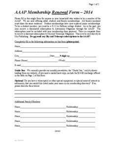 Page 1 of 2  AAAP Membership Renewal Form – 2014 Please fill in this single form for anyone in your household who wishes to be a member of the AAAP. We are now offering adult, student, and family memberships. All famil