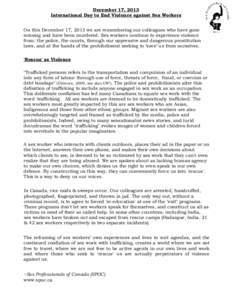 December 17, 2013 International Day to End Violence against Sex Workers On this December 17, 2013 we are remembering our colleagues who have gone missing and have been murdered. Sex workers continue to experience violenc