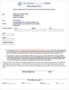 Refund Request Form Please complete and return this form to direct the disbursement of your funds. Mail:  Student Receivables Office