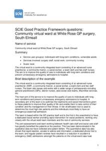 SCIE Good Practice Framework questions: Community virtual ward at White Rose GP surgery, South Elmsall Name of service Community virtual ward at White Rose GP surgery, South Elmsall