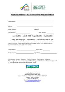 The Yonex Monthly Clay Court Challenge Registration Form  Players Name: _______________________________________________________