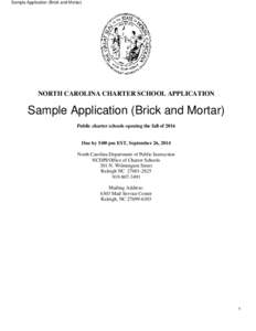 Sample Application (Brick and Mortar)  NORTH CAROLINA CHARTER SCHOOL APPLICATION Sample Application (Brick and Mortar) Public charter schools opening the fall of 2016