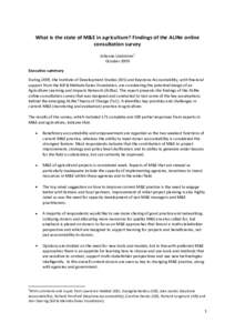 What is the state of M&E in agriculture? Findings of the ALINe online consultation survey Johanna Lindstrom1 October 2009 Executive summary During 2009, the Institute of Development Studies (IDS) and Keystone Accountabil