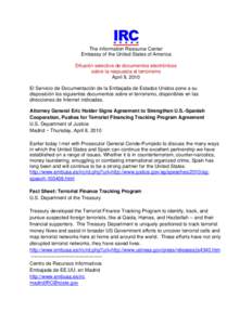 The Information Resource Center Embassy of the United States of America Difusión selectiva de documentos electrónicos sobre la respuesta al terrorismo April 9, 2010 El Servicio de Documentación de la Embajada de Estad