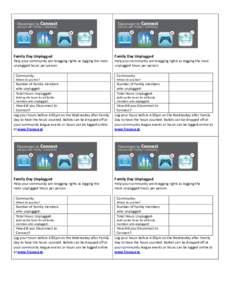 Family Day Unplugged  Family Day Unplugged Help your community win bragging rights as logging the most unplugged hours per person.