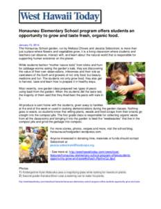 Honaunau Elementary School program offers students an opportunity to grow and taste fresh, organic food. January 15, 2014 The Honaunau School garden, run by Melissa Chivers and Jessica Sobocinski, is more than just a pla