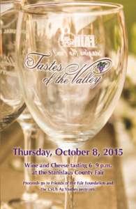 Welcome Welcome to the 2015 Tastes of the Valley. The partnership, between CSU Stanislaus Agricultural Studies and the Stanislaus County Friends of the Fair Foundation, has grown significantly over the past years. This