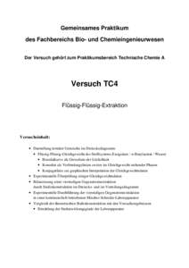 Gemeinsames Praktikum des Fachbereichs Bio- und Chemieingenieurwesen Der Versuch gehört zum Praktikumsbereich Technische Chemie A Versuch TC4 Flüssig-Flüssig-Extraktion