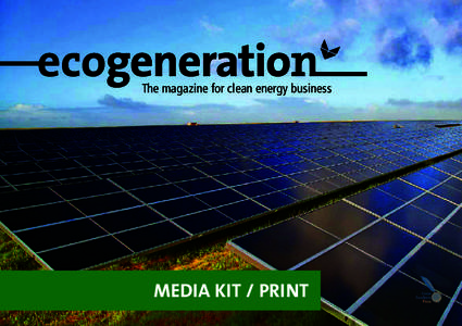 The magazine for clean energy business  MEDIA KIT / PRINT READERSHIP & FOCUS