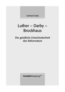 Gerhard Jordy: Luther - Darby - Brockhaus