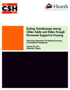Ending Homelessness among Older Adults and Elders through Permanent Supportive Housing Policy Paper Prepared for The National Convening on Ending Elder Homelessness October 20, 2011