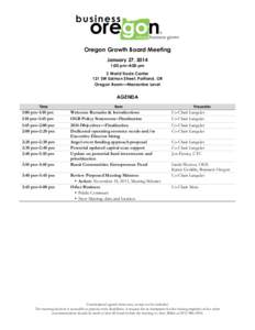 Oregon Growth Board Meeting January 27, 2014 1:00 pm–4:00 pm 2 World Trade Center 121 SW Salmon Street, Portland, OR Oregon Room—Mezzanine Level