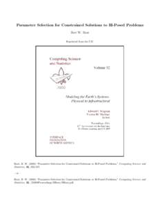 Parameter Selection for Constrained Solutions to Ill-Posed Problems Bert W. Rust Reprinted from the CD Rust, B. W[removed]) “Parameter Selection for Constrained Solutions to Ill-Posed Problems,” Computing Science and S