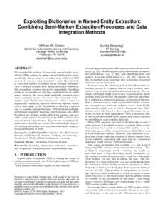 Exploiting Dictionaries in Named Entity Extraction: Combining Semi-Markov Extraction Processes and Data Integration Methods William W. Cohen Center for Automated Learning and Discovery Carnegie Mellon University