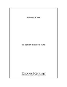 September 30, 2009  DK EQUITY GROWTH FUND DK EQUITY GROWTH FUND Quarterly Review