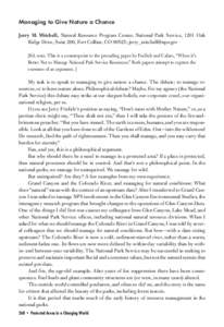 Managing to Give Nature a Chance Jerry M. Mitchell, Natural Resource Program Center, National Park Service, 1201 Oak Ridge Drive, Suite 200, Fort Collins, CO 80525; [removed] [Ed. note: This is a counterpoin