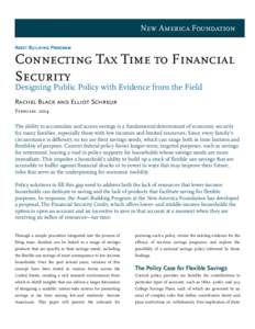 New America Foundation Asset Building Program Connecting Tax Time to Financial Security Designing Public Policy with Evidence from the Field