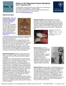History of Art Department Alumni Newsletter Issue 7. September 2013 The Newsletter is produced twice a year to keep alumni informed about the activities of the Department – and each other! If you are not a member of th