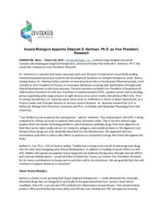 Avaxia Biologics Appoints Deborah S. Hartman, Ph.D. as Vice President, Research LEXINGTON, Mass. – March 26, 2013 – Avaxia Biologics, Inc., a clinical-stage biopharmaceutical company developing gut-targeted therapeut