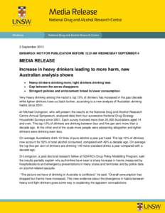 Media Release  National Drug and Alcohol Research Centre 3 September 2013 EMBARGO: NOT FOR PUBLICATION BEFORE 12.01AM WEDNESDAY SEPTEMBER 4