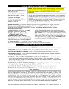 SOCAD ARMY CAREER DEGREE NOTE: Degree requirements changed (effective Fall 2011 semester) and the ARMY OCCUPATIONAL SPECIALTY CMF[removed]Medical MOS 68Q (91Q) Pharmacy Specialist