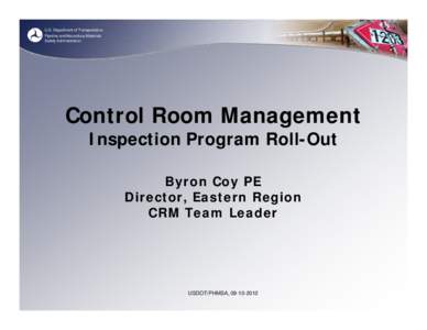 U.S. Department of Transportation Pipeline and Hazardous Materials Safety Administration Control Room Management Inspection Program Roll-Out