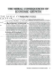 THE MORAL CONSEQUENCES OF ECONOMIC GROWTH Benjamin M. Friedman Economic growth has become the secular religion of advancing industrial societies. —Daniel Bell, The Cultural Contradictions of Capitalism