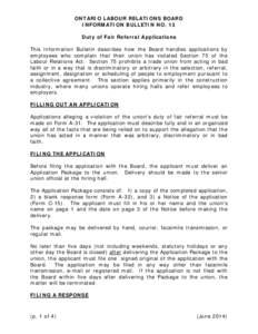 ONTARIO LABOUR RELATIONS BOARD INFORMATION BULLETIN NO. 13 Duty of Fair Referral Applications This Information Bulletin describes how the Board handles applications by employees who complain that their union has violated