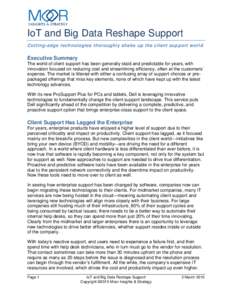IoT and Big Data Reshape Support Cutting-edge technologies thoroughly shake up the client support world Executive Summary The world of client support has been generally staid and predictable for years, with innovation fo