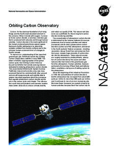 Orbiting Carbon Observatory Carbon: it’s the chemical foundation of all living things and the fourth most abundant element in the universe. When it bonds with oxygen, it primarily forms carbon dioxide, a colorless, odo