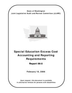 State of Washington Joint Legislative Audit and Review Committee (JLARC) Special Education Excess Cost Accounting and Reporting Requirements