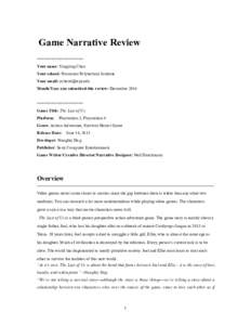Game Narrative Review ==================== Your name: Yingying Chen Your school: Worcester Polytechnic Institute Your email: 