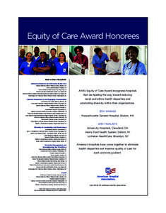 Equity of Care Award Honorees  Best in Class Hospitals* Addressing Disparities and Delivering Quality Care Dayton Veterans Affairs Medical Center, Dayton, OH Harris Health System, Houston, TX