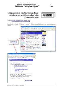 Instituto Tecnológico e Nuclear  Biblioteca Científica Digital Link: www.ieeexplore.ieee.org Escolhendo a Opção “What can I Access” – Indica aos utilizadores o que permite o acesso