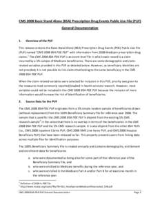 CMS 2008 Basic Stand Alone (BSA) Prescription Drug Events Public Use File (PUF) General Documentation 1. Overview of the PUF