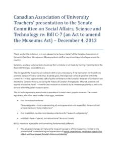 Canadian	Association	of	University	 Teachers’	presentation	to	the	Senate	 Committee	on	Social	Affairs,	Science	and Technology	re:	Bill	C-7	(an	Act	to	amend	 the	Museums	Act)	–	December	4,	2013