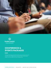 CONFERENCE & EVENTS PACKAGES Parklands has the Skylight and the Dickson Room, which have data projector and retractable screens, broadband points, climate controlled air conditioning and heating, as well as an outdoor ar